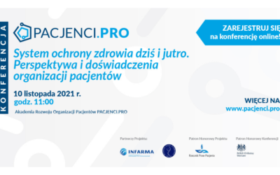 Już 10 listopada spotkajmy się na I konferencji projektu PACJENCI.PRO pt.: „System ochrony zdrowia dziś i jutro. Perspektywa i doświadczenia organizacji pacjentów”